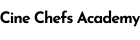 Cine Chefs Academy